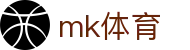 MK体育（mk.com）官方网站 - 精彩赛事尽在MK体育